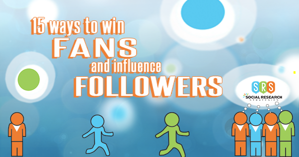 15 Ways To Win Fans And Influence Followers